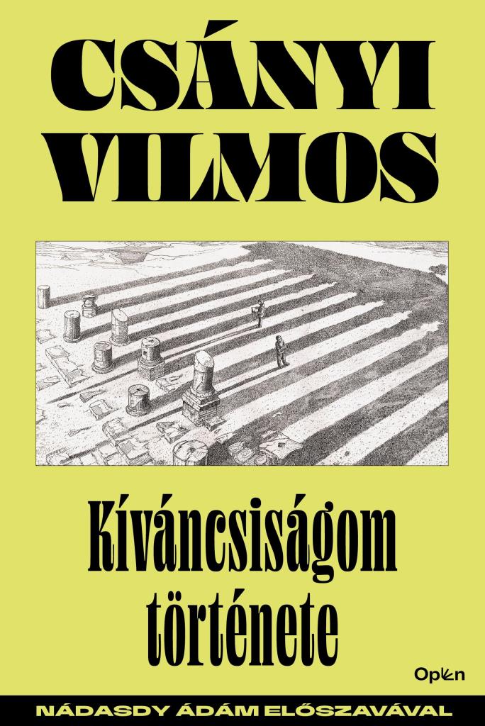 KÍVÁNCSISÁGOM TÖRTÉNETE - NÁDASDY ÁDÁM ELŐSZAVÁVAL