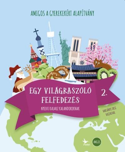 EGY VILÁGRASZÓLÓ FELFEDEZÉS 2. - NYELVI KALAUZ KALANDOROKNAK