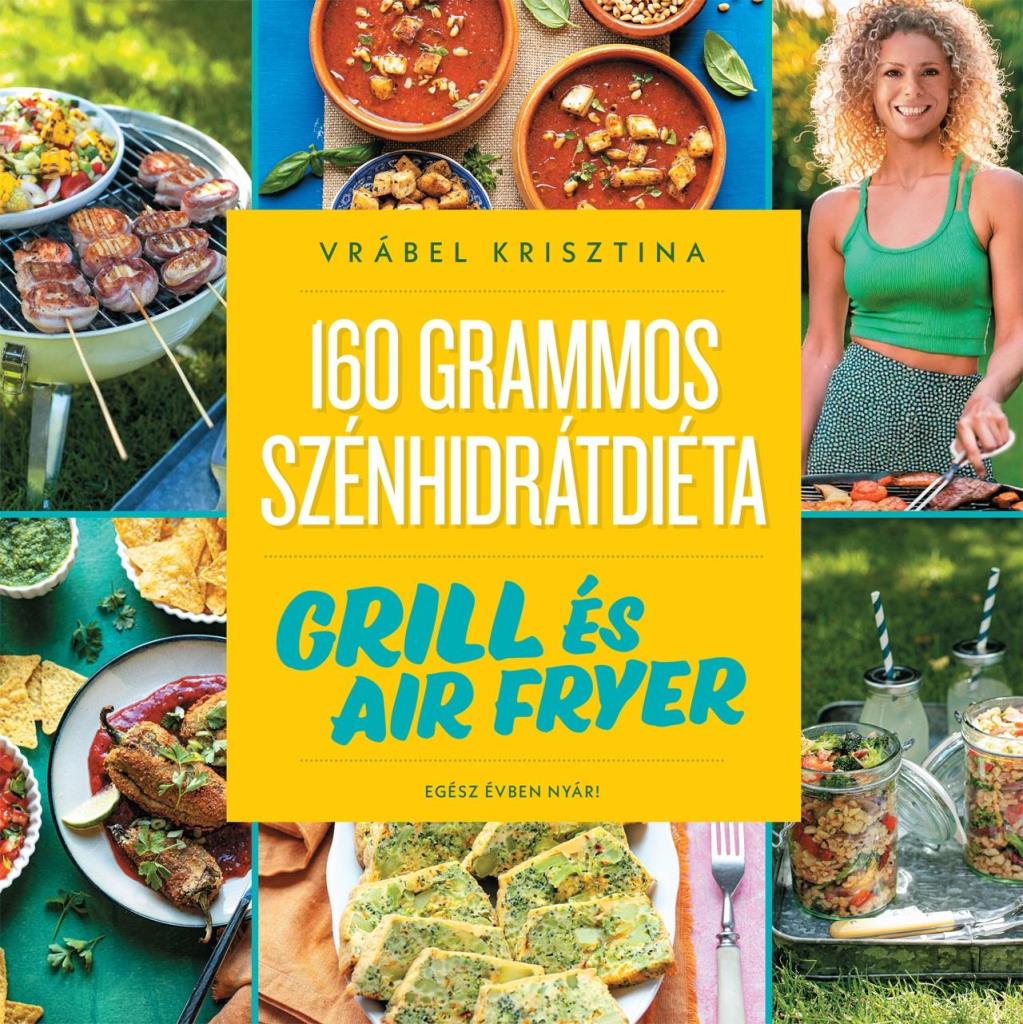 160 GRAMMOS SZÉNHIDRÁTDIÉTA - GRILL ÉS AIR FRYER