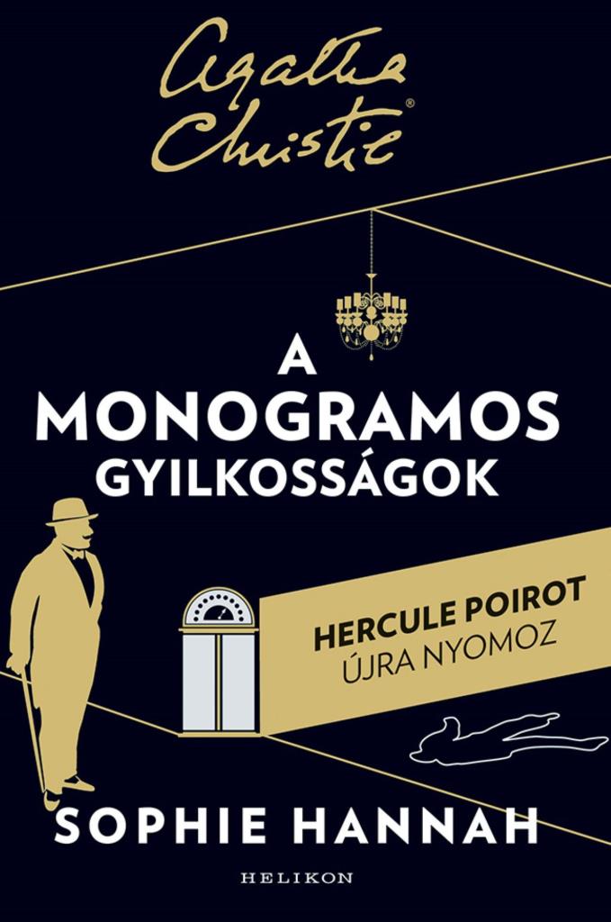 A MONOGRAMOS GYILKOSSÁGOK - HERCULE POIROT ÚJRA NYOMOZ ( AGATHA CHRISTIE)