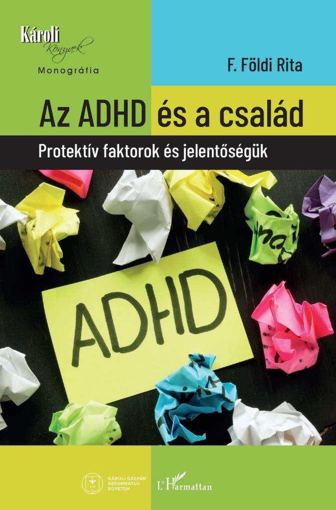 AZ ADHD ÉS A CSALÁD - PROTEKTÍV FAKTOROK ÉS JELENTŐSÉGÜK