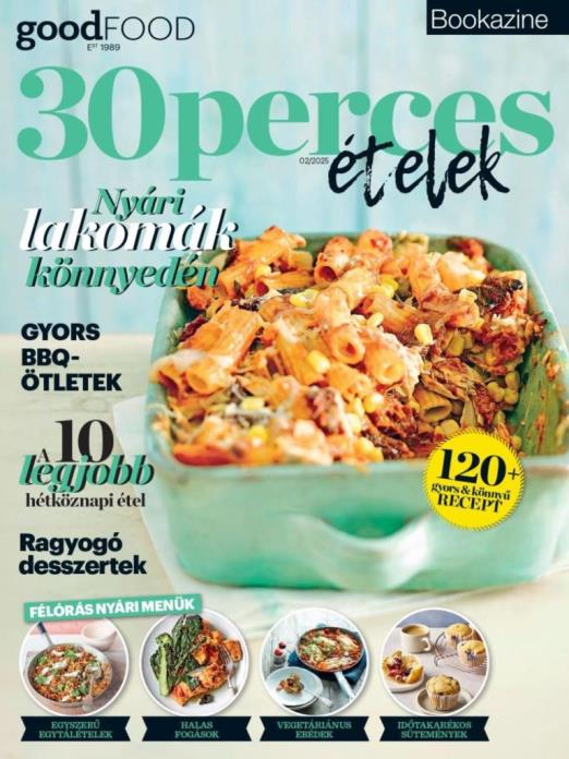 BBC GOODFOOD BOOKAZINE - 30 PERCES ÉTELEK