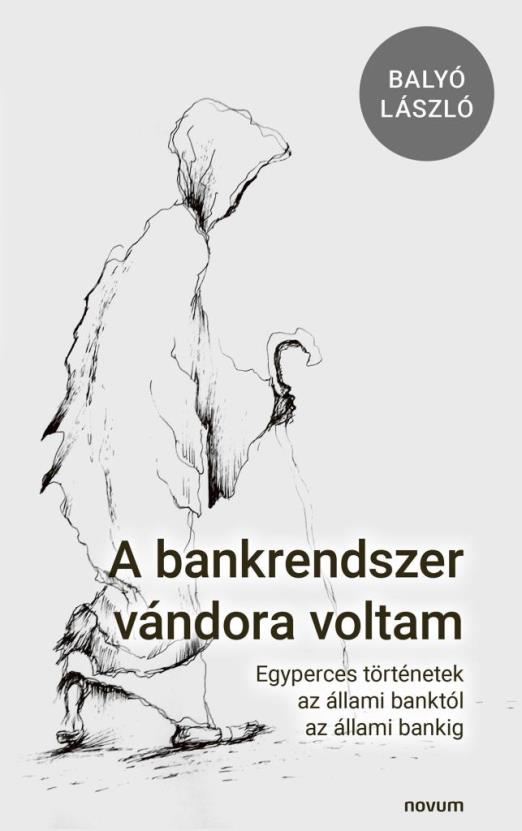 A BANKRENDSZER VÁNDORA VOLTAM