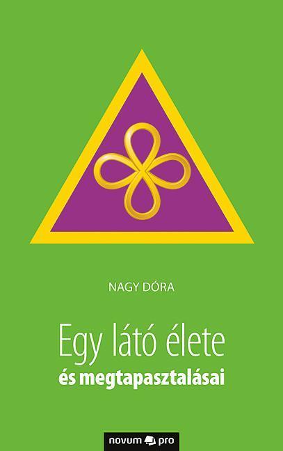 EGY LÁTÓ ÉLETE ÉS MEGTAPASZTALÁSAI