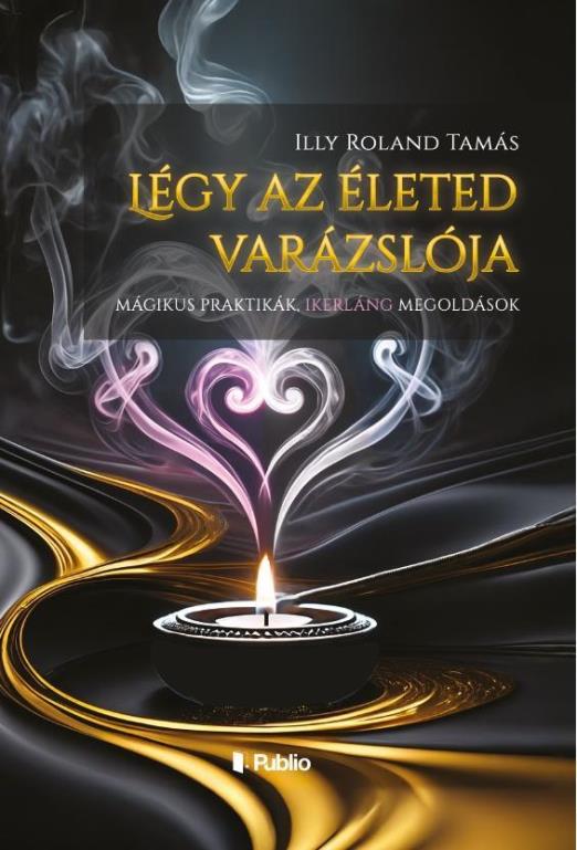 LÉGY AZ ÉLETED VARÁZSLÓJA