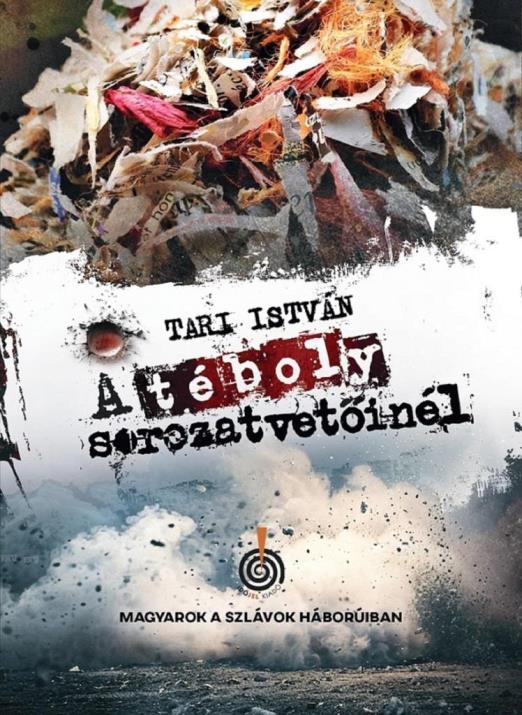 A TÉBOLY SOROZATVETŐINÉL - MAGYAROK A SZLÁVOK HÁBORÚIBAN