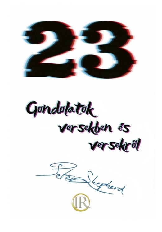 23 - GONDOLATOK VERSEKBEN ÉS VERSEKRŐL