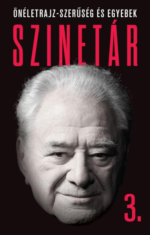 SZINETÁR 3. - ÖNÉLETRAJZ-SZERŰSÉG ÉS EGYEBEK