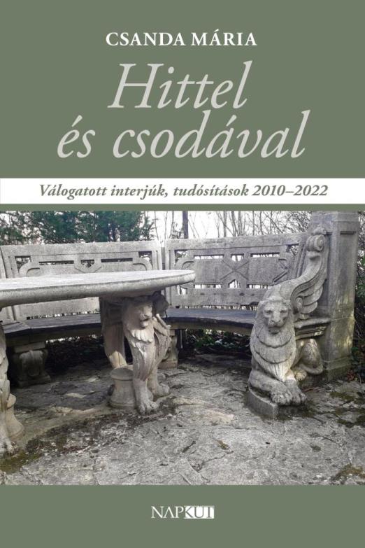 HITTEL ÉS CSODÁVAL - VÁLOGATOTT INTERJÚK, TUDÓSÍTÁSOK 2010-2022