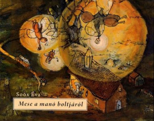 MESE A MANÓ BOLTJÁRÓL
