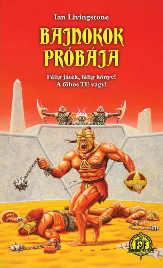 BAJNOKOK PRÓBÁJA - FÉLIG JÁTÉK, FÉLIG KÖNYV!  A FŐHŐS TE VAGY!
