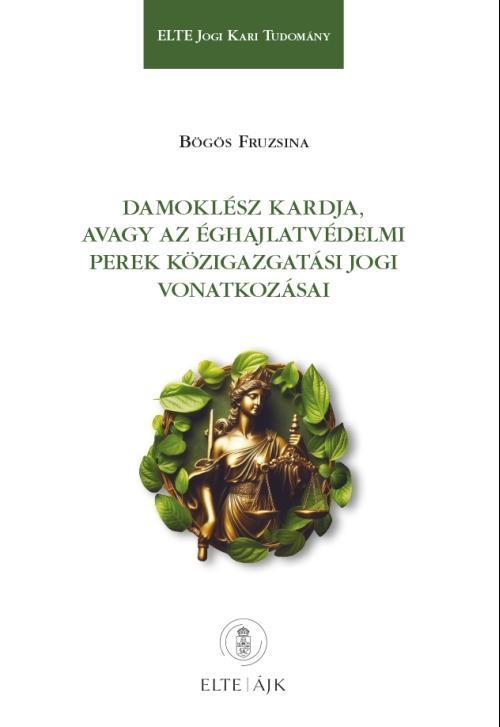DAMOKLÉSZ KARDJA, AVAGY AZ ÉGHAJLATVÉDELMI PEREK KÖZIGAZGATÁSI JOGI VONATKOZÁSAI