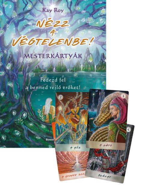 NÉZZ A VÉGTELENBE - MESTERKÁRTYÁK - FEDEZD FEL A BENNED REJLŐ ERŐKET!
