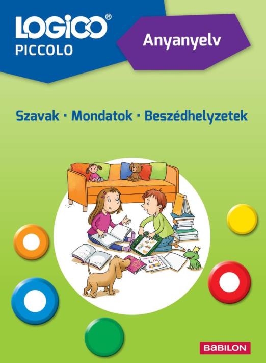 LOGICO PICCOLO - ANYANYELV - SZAVAK - MONDATOK - BESZÉDHELYZETEK