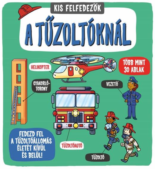 A TŰZOLTÓKNÁL - KIS FELFEDEZŐK