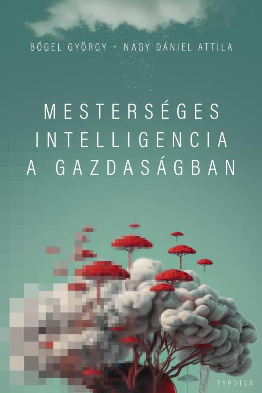 MESTERSÉGES INTELLIGENCIA A GAZDASÁGBAN