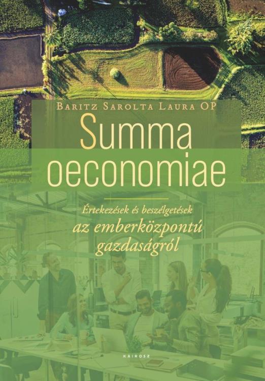 SUMMA OECONOMIAE - ÉTKEZÉSEK ÉS BESZÉLGETÉSEK  AZ EMBERKÖZPONTÚ GAZDASÁGRÓL