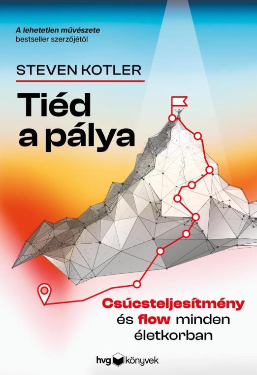 TIÉD A PÁLYA - CSÚCSTELJESÍTMÉNY ÉS FLOW MINDEN ÉLETKORBAN