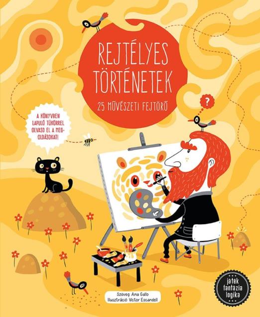 REJTÉLYES TÖRTÉNETEK  25 MŰVÉSZETI FEJTÖRŐ