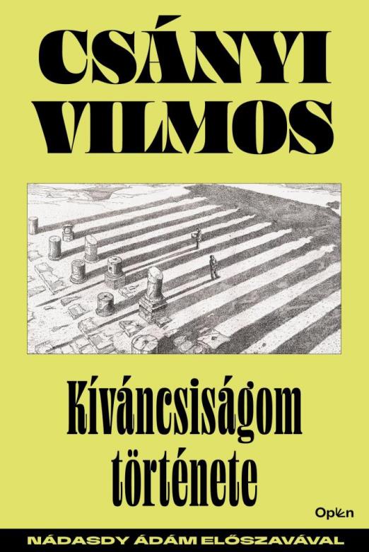 KÍVÁNCSISÁGOM TÖRTÉNETE - NÁDASDY ÁDÁM ELŐSZAVÁVAL