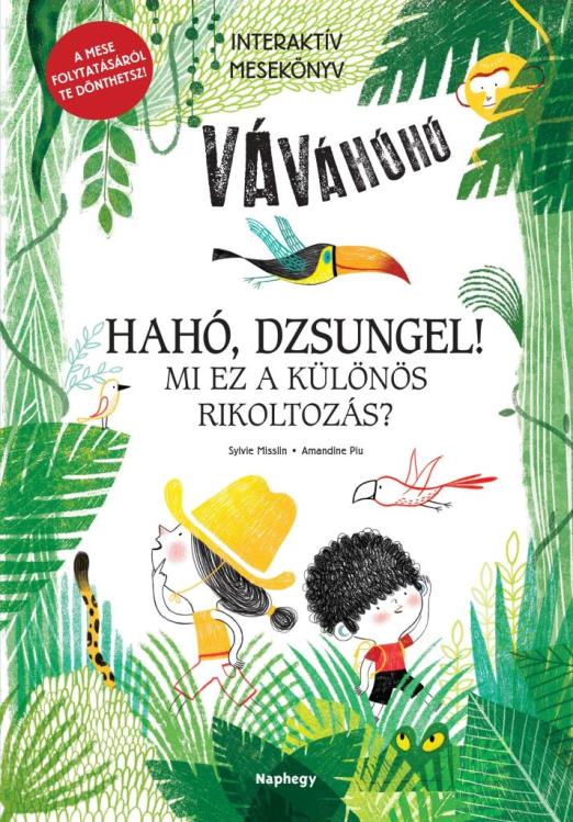 HAHÓ, DZSUNGEL! - MI EZ A KÜLÖNÖS RIKOLTOZÁS?  - INTERAKTÍV MESEKÖNYV