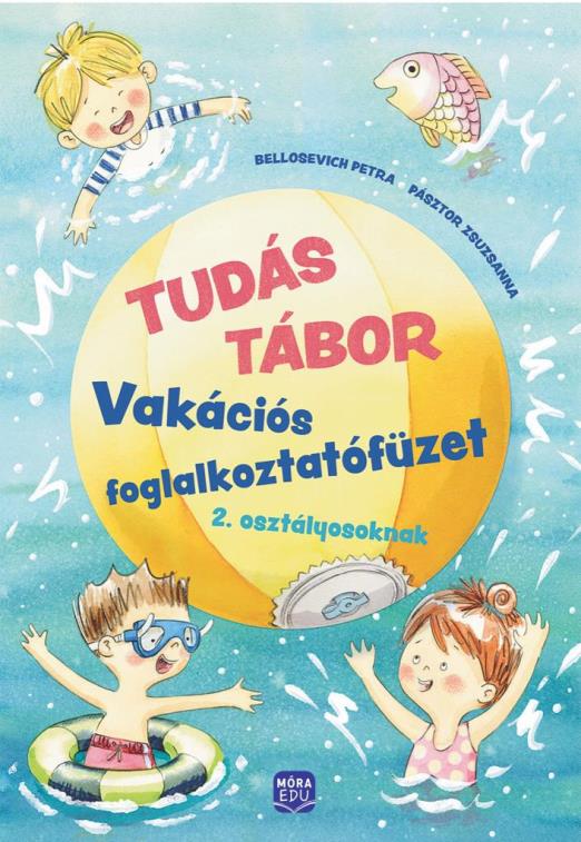 TUDÁS TÁBOR - VAKÁCIÓS FOGLALKOZTATÓFÜZET 2. OSZTÁLYOSOKNAK