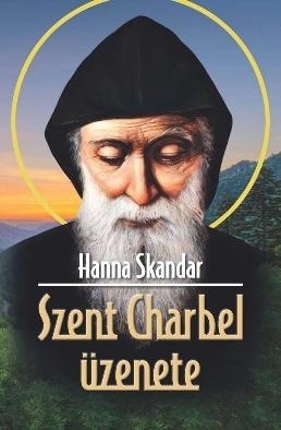 SZENT CHARBEL ÜZENETE