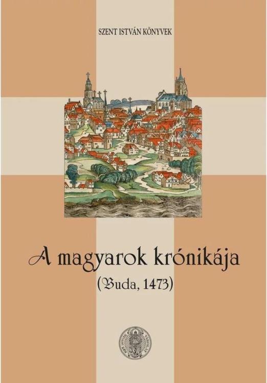 A MAGYAROK KRÓNIKÁJA - BUDA, 1473