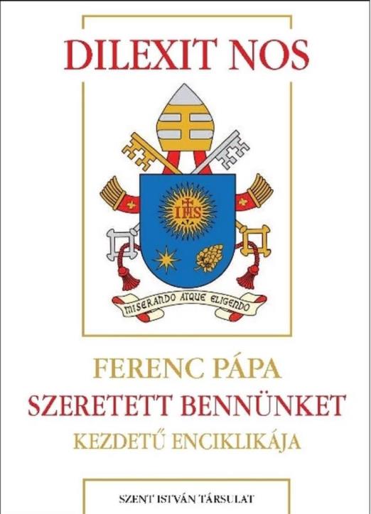 DILEXIT NOS  SZERETETT BENNÜNKET-  KEZDETŰ ENCIKLIKÁJA