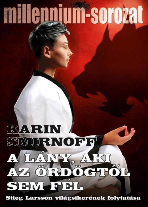 A LÁNY, AKI AZ ÖRDÖGTŐL SEM FÉL - MILLENNIUM SOROZAT