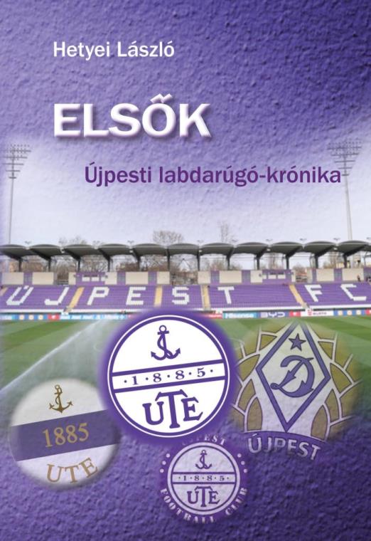 ELSŐK - ÚJPESTI LABDARUGÓ- KRÓNIKA