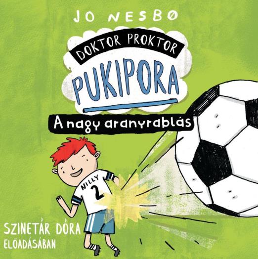 DOKTOR PROKTOR PUKIPORA - A NAGY ARANYRABLÁS - HANGOSKÖNYV