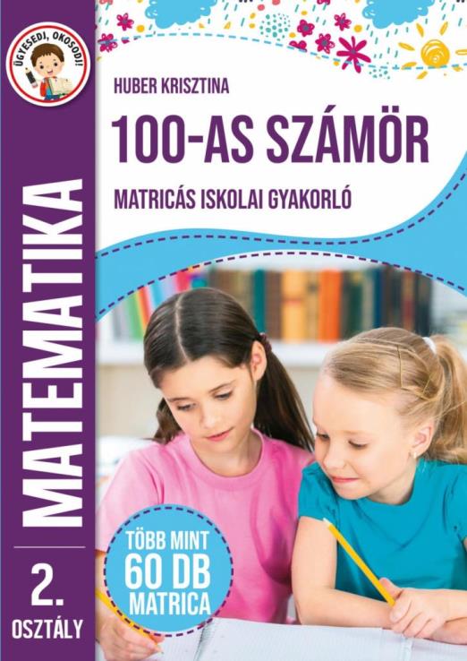 100-AS SZÁMKÖR MATRICÁS ISKOLAI GYAKORLÓ - MATEMATIKA 2. OSZT.