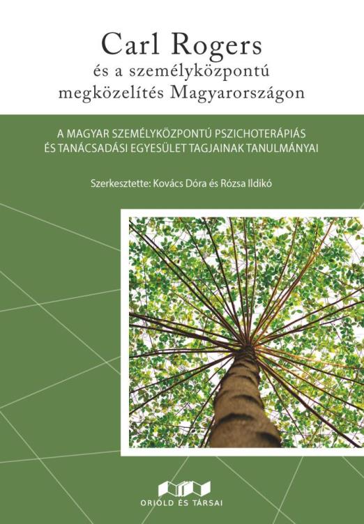 CARL ROGERS ÉS A SZEMÉLYKÖZPONTÚ MEGKÖZELÍTÉS MAGYARORSZÁGON