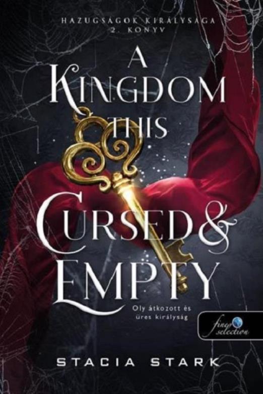 A KINGDOM THIS CURSED AND EMPTY  OLY ÁTKOZOTT ÉS ÜRES KIRÁLYSÁG