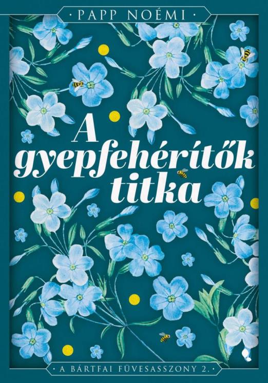 A GYEPFEHÉRÍTŐK TITKA - A BÁRTFAI FÜVESASSZONY 2.
