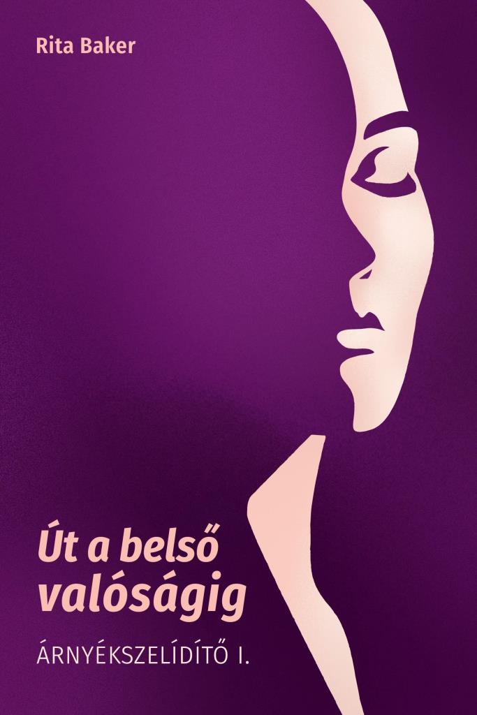 ÚT A BELSŐ VALÓSÁGIG - ÁRNYÉKSZELÍDÍTŐ I.