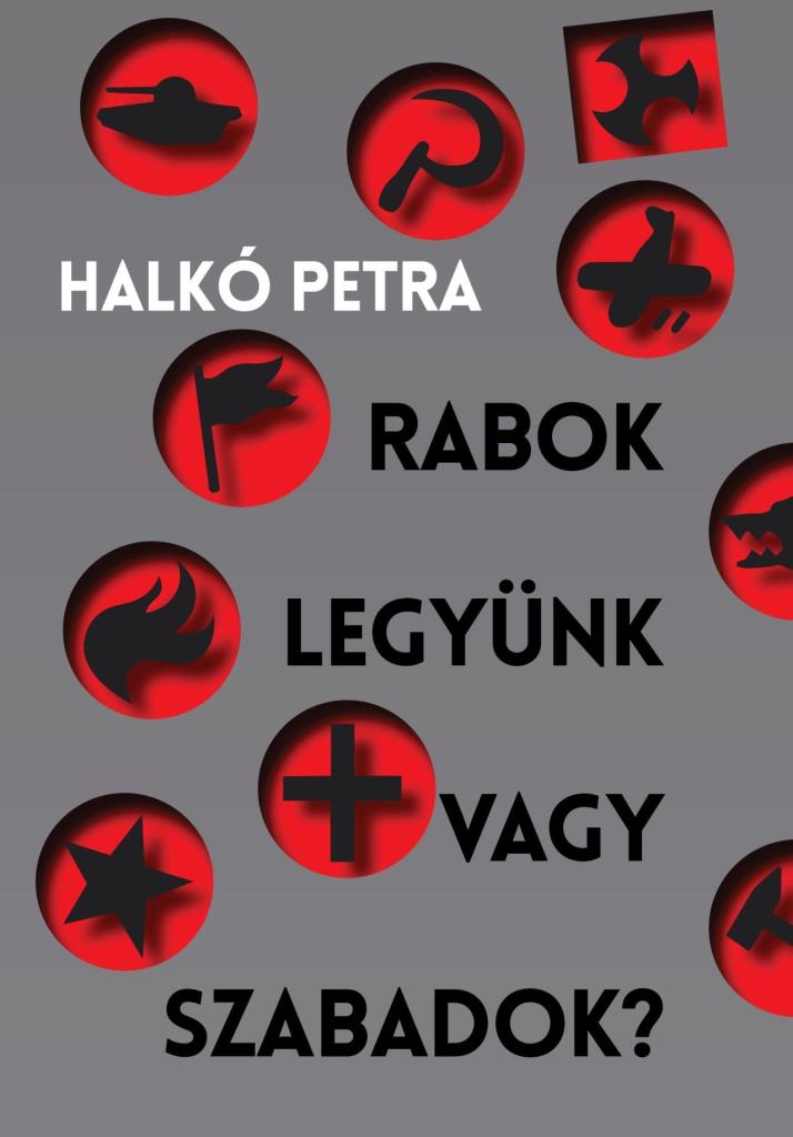 RABOK LEGYÜNK VAGY SZABADOK?