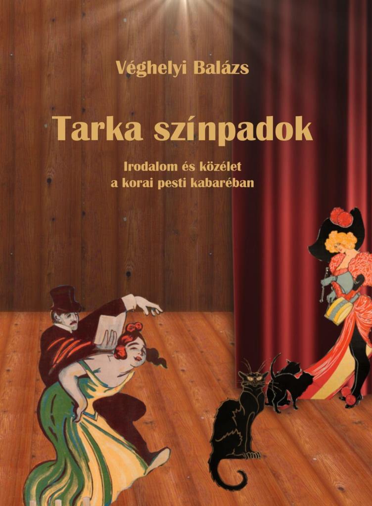 TARKA SZÍNPADOK - IRODALOM ÉS KÖZÉLET A KORAI PESTI KABARÉBAN
