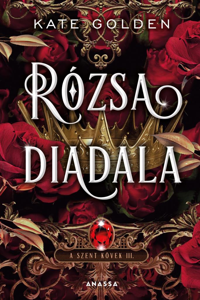 RÓZSA DIADALA - A SZENT KÖVEK III.