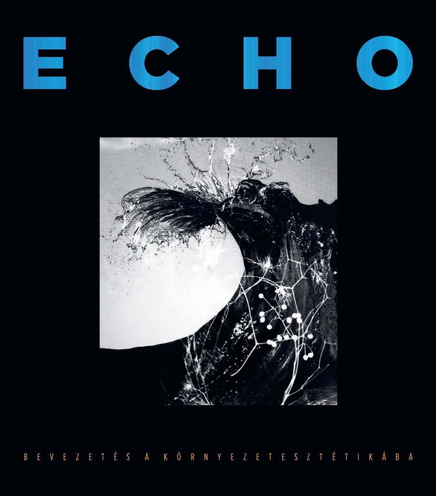 ECHO - BEVEZETÉS A KÖRNYEZETESZTÉTIKÁBA