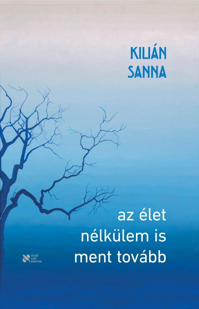 AZ ÉLET NÉLKÜLEM IS MENT TOVÁBB