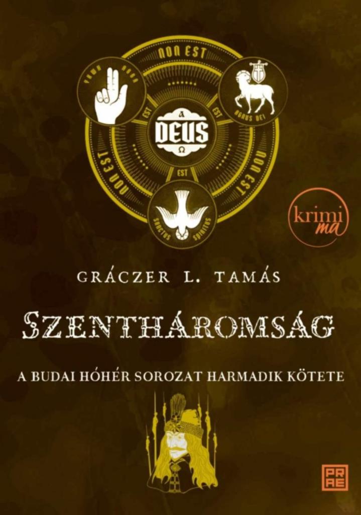 SZENTHÁROMSÁG - A BUDAI HÓHÉR SOROZAT HARMADIK KÖTETETE