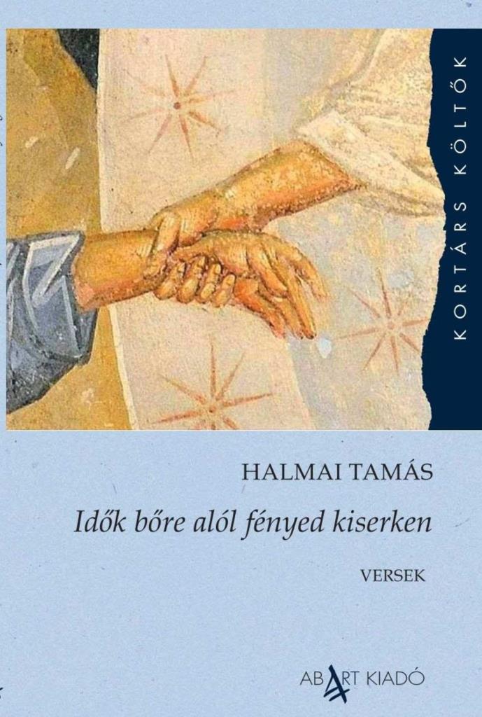 IDŐK BŐRE ALÓL FÉNYED KISERKEN - VERSEK