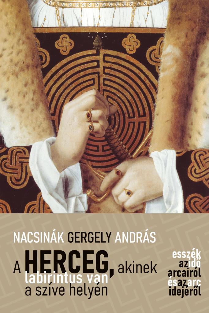 A HERCEG, AKINEK LABIRINTUS VAN A SZÍVE HELYÉN