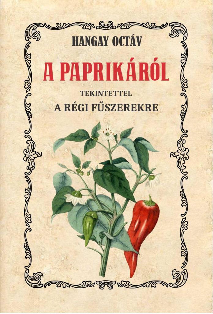 A PAPRIKÁRÓL - TEKINTETTEL A RÉGI FŰSZEREKRE