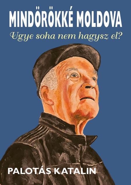 MINDÖRÖKKÉ MOLDOVA - UGYE, SOHA NEM HAGYSZ EL?