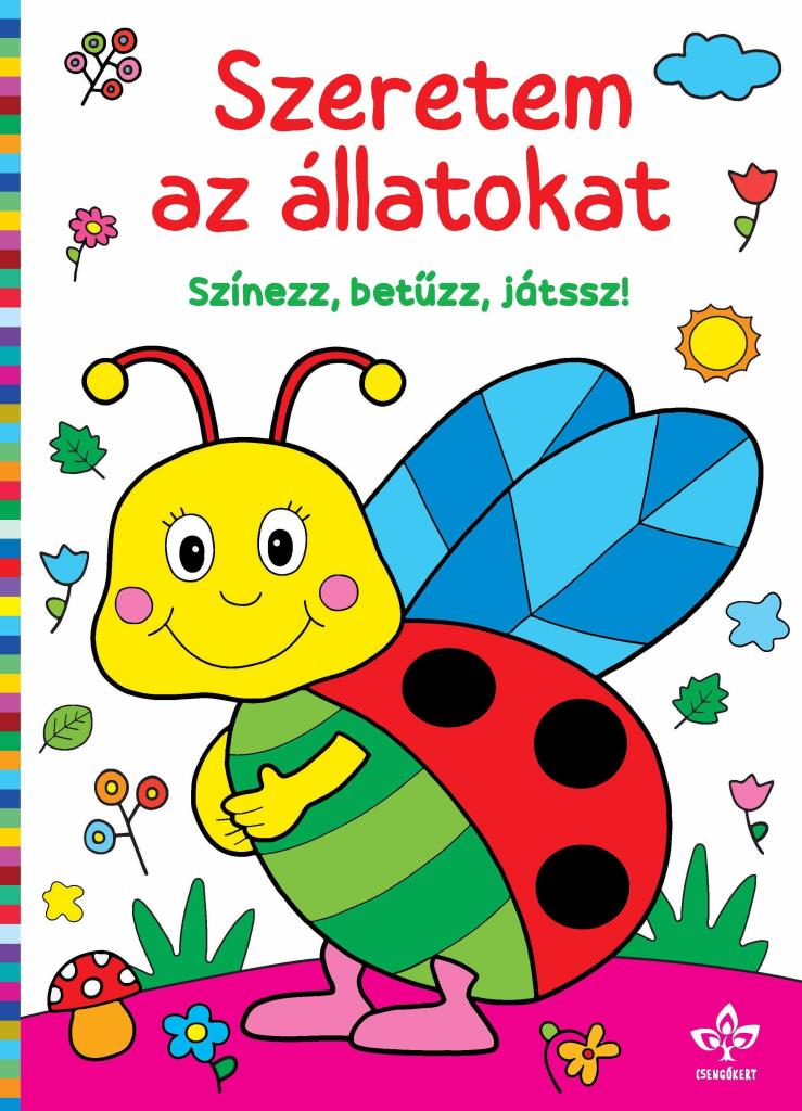 SZERETEM AZ ÁLLATOKAT  SZÍNEZZ, BETŰZZ, JÁTSSZ!