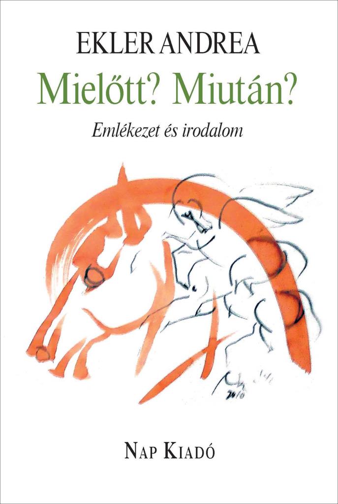 MIELŐTT? MIUTÁN? - EMLÉKEZET ÉS IRODALOM