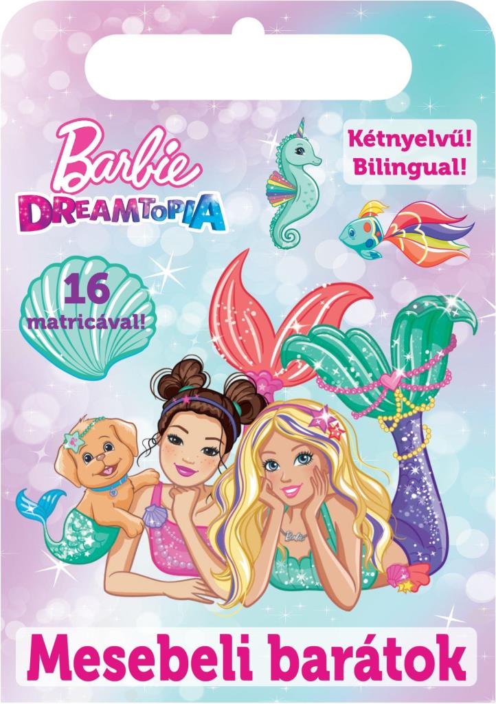 BARBIE - MESEBELI BARÁTOK - KÉTNYELVŰ BILINGUAL !